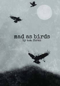 mad as birds by s.m. foran